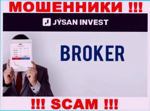 Брокер - это то на чем, якобы, профилируются интернет-мошенники Jysan Invest