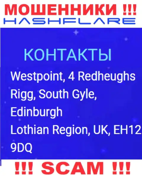 HashFlare - это жульническая контора, которая скрывается в оффшоре по адресу: Вестпоинт, 4 Редхеугс Ригг, Южный Гайл, Эдинбург, регион Лотиан, Великобритания, ЕХ12 9ДКью