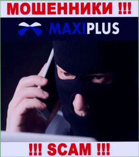 Maxi Plus в поиске доверчивых людей для раскручивания их на деньги, Вы также в их списке