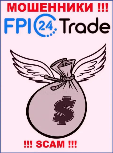 Хотите малость заработать денег ? FPI24 Trade в этом не станут помогать - ОСТАВЯТ БЕЗ ДЕНЕГ
