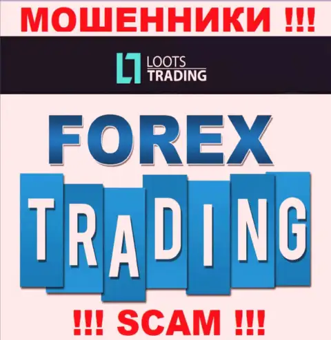 Loots Trading обманывают, оказывая незаконные услуги в сфере ФОРЕКС