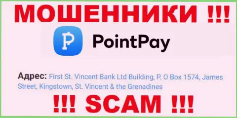 здание Сент-Винсент Банк Лтд, П.О Бокс 1574, Джеймс-стрит, Кингстаун, Сент-Винсент и Гренадины - это адрес регистрации организации Point Pay LLC, находящийся в офшорной зоне