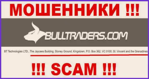 Bull Traders это МАХИНАТОРЫ !!! Зарегистрированы в оффшоре по адресу The Jaycees Building, Stoney Ground, Kingstown, P.O. Box 362, VC 0100, St. Vincent and the Grenadines